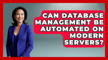 Can Database Management Be Automated on Modern Servers? - Server Logic Simplified
