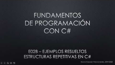 C# E02b -  Ejemplos de estructuras repetitivas