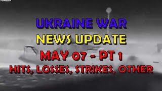 Ukraine War Update NEWS (20240507a): Pt 1 - Overnight & Other News
