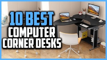 Top 10 Best Computer Corner Desks in 2025 Reviews