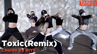 Britney Spears  -  Toxic(Remix) /  Choreo By RIYE