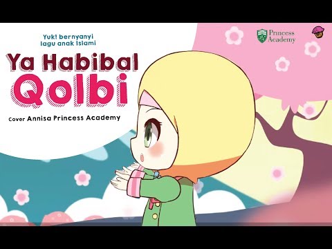 Ya Habibal Qolbi (Lagu Anak Islami Annisa Princess Academy Cover)