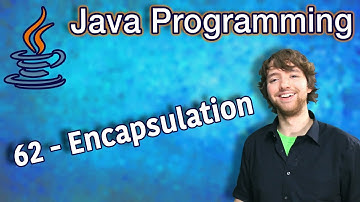 Java Programming Tutorial 62 - Encapsulation