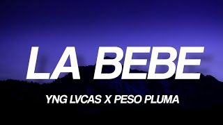 La Bebe - Yng Lvcas x Peso Pluma (Letra\/English Lyrics)