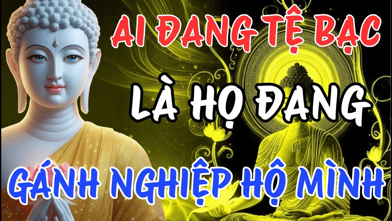 Phật Dạy: Đừng Buồn Khi Bị Đối Xử Tệ – Vì Họ Đang Gánh Nghiệp Thay Bạn | Nghe Phật Dạy Mỗi Tối.