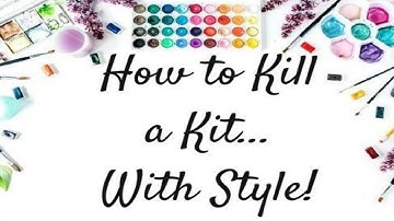 How To Kill A Kit With Style/ Scrapbooking Process Video #88/Mixed Media/