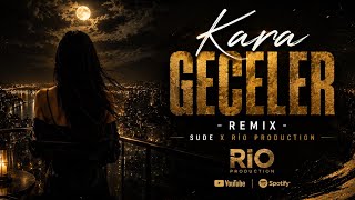 Kara Geceler - Remix | SUDE X RİO PRODUCTION