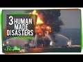 3 Human-Caused Disasters