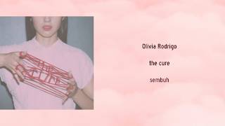 Olivia Rodrigo - the cure (Lirik Terjemahan)