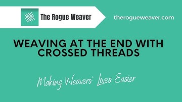 Weaving at the End With Crossed Threads