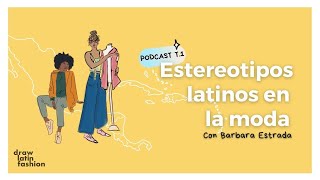 Estereotipos LATINOS en la MODA | Podcast T. 1