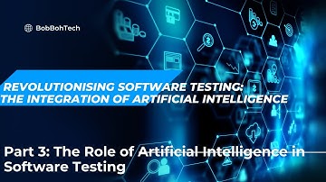 Part 3: The Role of Artificial Intelligence in Software Testing  #ai #softwaretesting