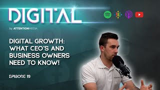 Digital Growth - What CEO&#39;s and Business Owners Need To Know | Digital. 019