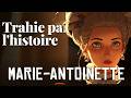MARIE-ANTOINETTE : LA REINE QU'ON A INVENTÉE