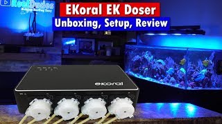 EKoral EK Doser - Dosing pump unboxing, setup First Look and Review!