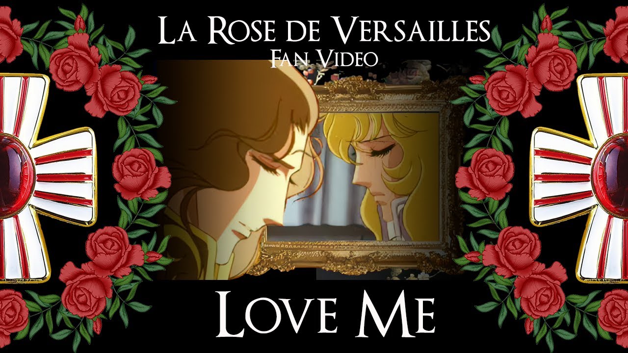 Love Me - La Rose de Versailles Fan Video -2006 -  Remastered