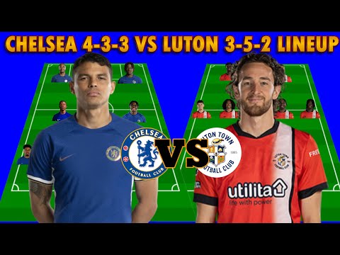 POWERFUL CHELSEA VS LUTON TOWN PREDICTION STARTING LINEUP ON MATCHWEEK 3 IN THE EPL (4-3-3 VS 3-5-2)