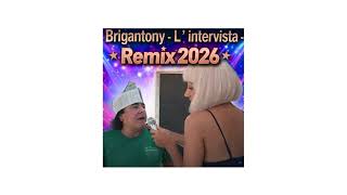 Brigantony - Lintervista Vs Gigib Remix 2026