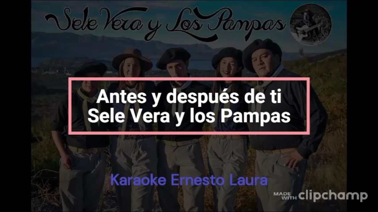 Sele Vera y los Pampas - Antes y después de ti (letra) - YouTube
