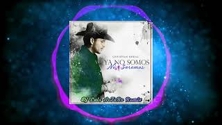 Ya no somos ni Seremos Dj Luis ArTuRo Remix