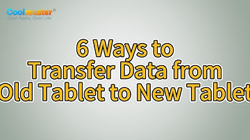 How to Transfer Data from Old Tablet to New Tablet? [Full Guide]