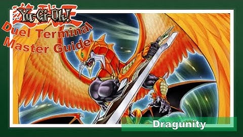 Dragunity [Yu-Gi-Oh! Lore] - Duel Terminal Master Guide