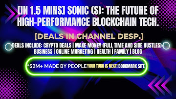 [In 1.5 mins] Sonic (S): The Future of High-Performance Blockchain Tech. [Crypto Deals In Ch. Dep.]