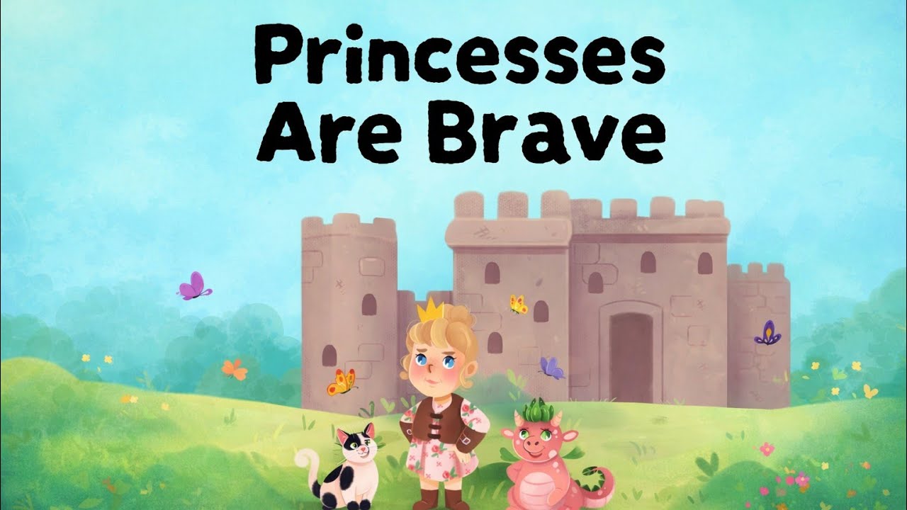 👑 Princesses Are Brave | A Magical Story About Courage🏰✨|