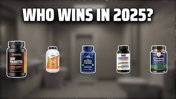 The Top 5 Best Prostate Flow in 2025 - Must Watch Before Buying!