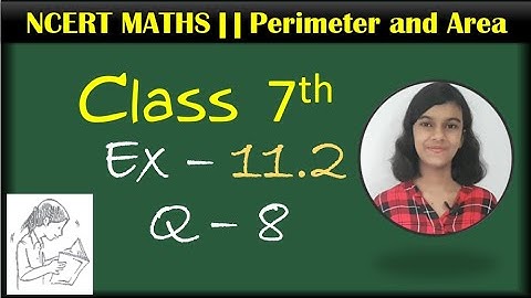 Class 7th Maths || Ex-11.2 || Q-8 || Perimeter and Area || NCERT || CBSE