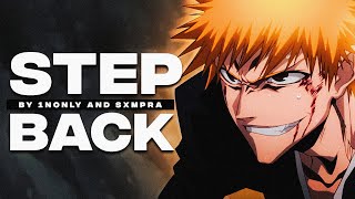 1nonly - Step Back! (ft. SXMPRA)  Bleach 4k [AMV] #bleach