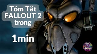 Tóm Tắt Fallout 2 trong 1 phút