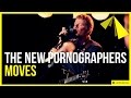 Capture de la vidéo The New Pornographers | Moves