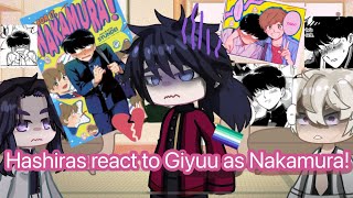 Hashira react to Giyuu Tomioka as Nakamura kun 🌊🐙 Demon Slayer | Go for it, Nakamura!🌪️Sanegiyuu