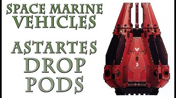 Warhammer 40k Lore - Drop Pods, Space Marine Vehicles