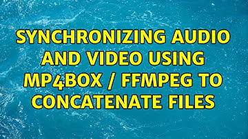 Synchronizing audio and video using MP4Box / ffmpeg to concatenate files (3 Solutions!!)