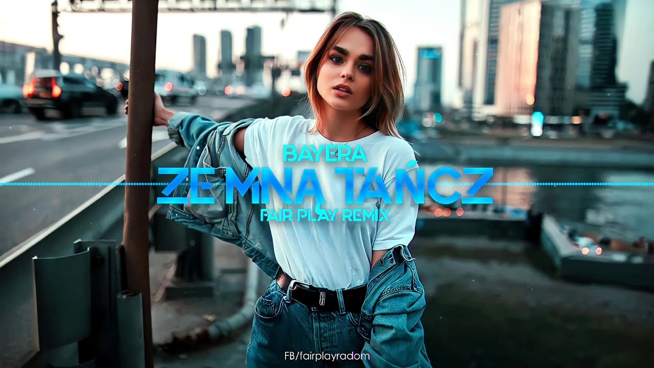 Bayera - Ze mną tańcz (FAIR PLAY REMIX)