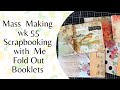 Mass Making - Scrapbook with Me Fold Out Booklets - Tina’s Weekly Workshop 55