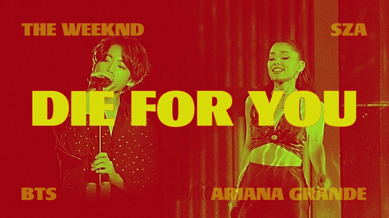 Die For You (Remix) - The Weeknd, Ariana Grande, BTS & SZA