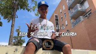 El Cubanito - Ella Se Pinta Y Se Colorea Videoclip Oficial