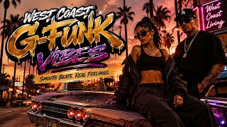 West Coast G-Funk 🔥 The Sound of 90s California | Chill Hip Hop