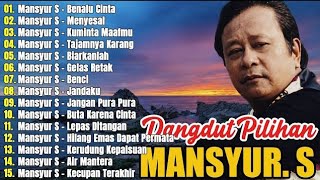 Mansyur s full album || benalu cinta menyesal kuminta maafmu tajamnya karang