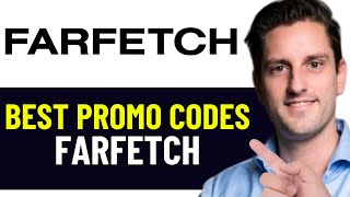 HOW TO GET BEST FARFETCH DISCOUNT CODE | FARFETCH PROMO CODE (2026)
