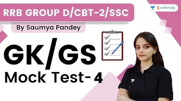 Mock Test-4 | GK/GS | RRB Group D/NTPC CBT 2/SSC Exams | wifistudy | Saumya Pandey