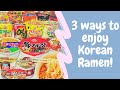 3 СПОСОБА КАК ПРИГОТОВИТЬ РАМЕН/ 3 ways to enjoy Korean ramen