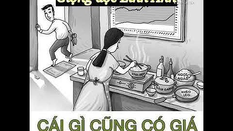 Ở ĐỜI CÁI GÌ CŨNG CÓ CÁI GIÁ CỦA NÓ