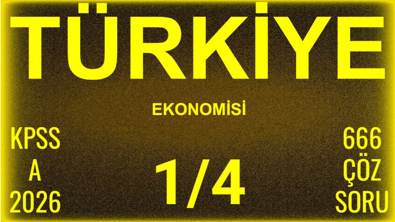 Türkiye Ekonomisi 1/4 | 666 Tane Çözümlü Soru | Kpss A Grubu