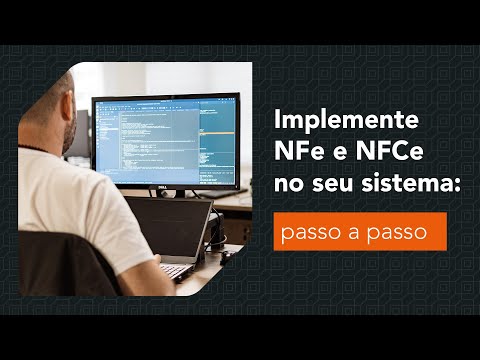 Como implementar NFe ou NFCe no seu sistema