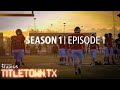 Titletown, TX, Season 1 Episode 1: The Aledo Way