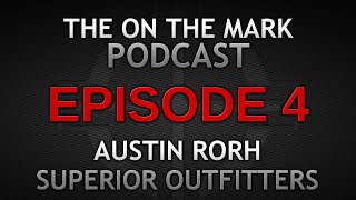 Ep 4 Austin Rorh Superior Outfitters